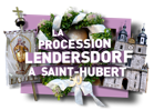 La procession de Lendersdorf à Saint-Hubert